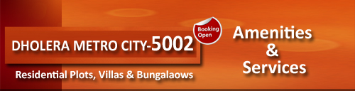 Amenities Dholera Metro City-5002