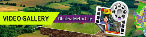 Video Gallery Dholera Metro City