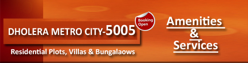 Amenities Dholera Metro City-5005