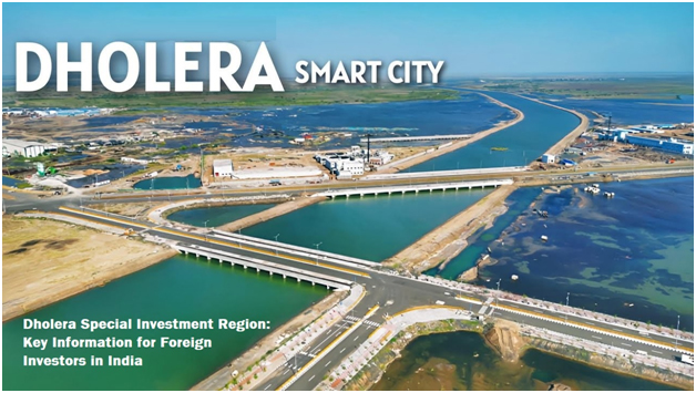 Dholera Special Investment Region Key Information for Foreign Investors in India