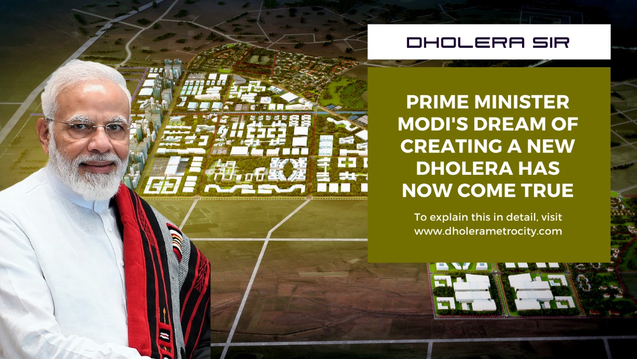 Prime Minister Modi's dream of creating a new Dholera has now come true