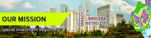 Our Mission Dholera Metro City