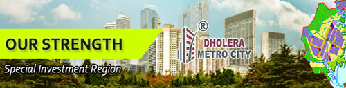 Our Strength Dholera Metro City